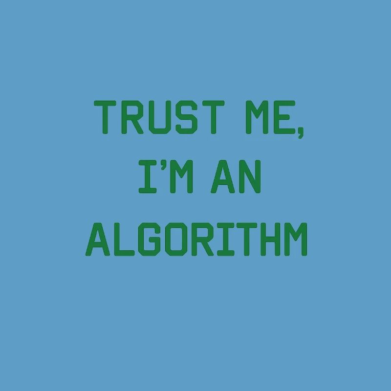 Trust me, I’m an Algorithm – Nerd & Programmierer 