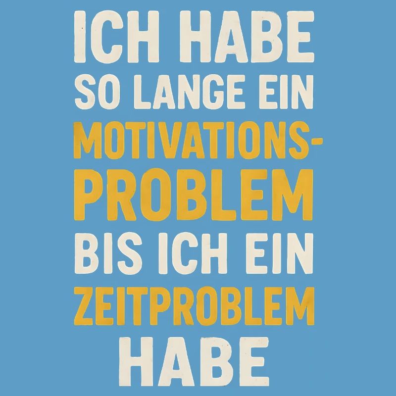 Motivationsproblem Bis Zeitproblem Spruch
