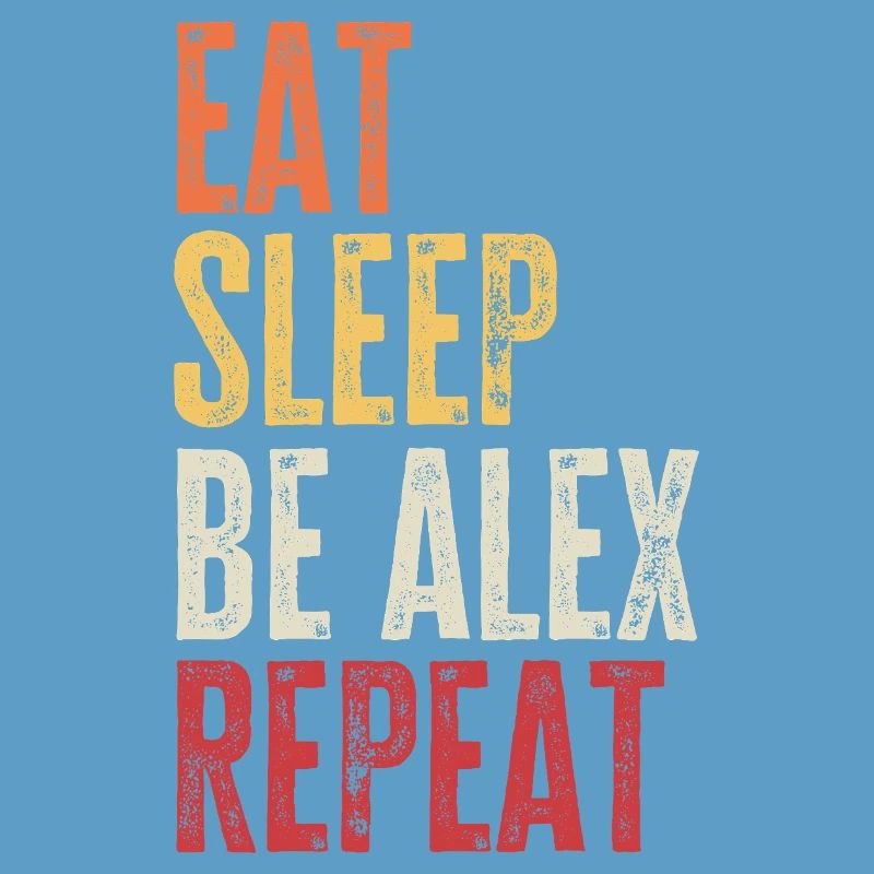 Eat Sleep Be Alex Repeat Retro Name