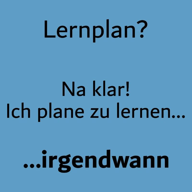 Unispruch "Lernplan?" Student Geschenk, Studenten