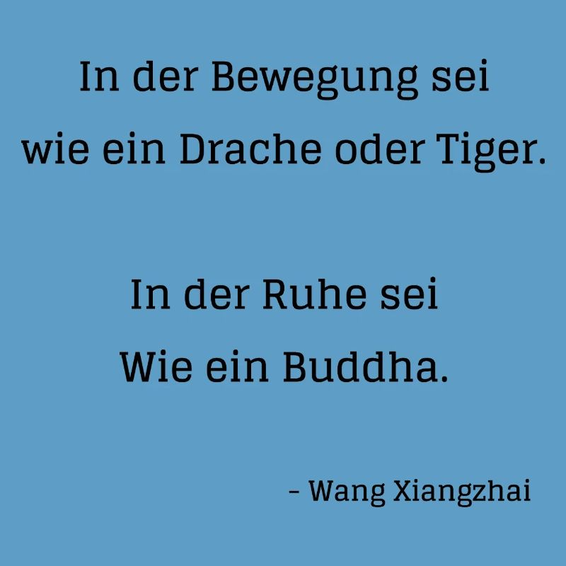 In der Bewegung sei wie ein Drache oder Tiger