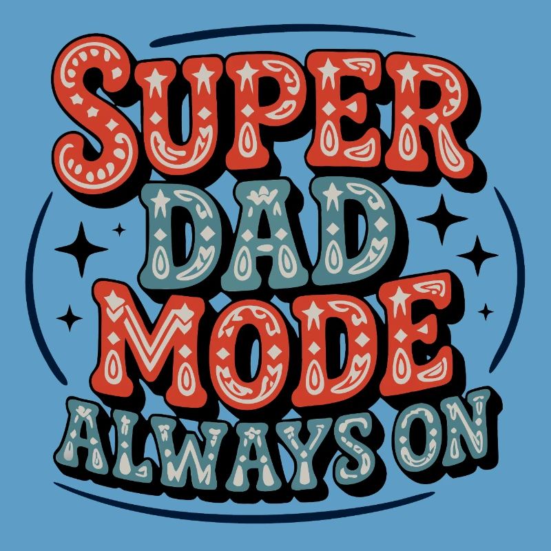 Super Dad Mode Super Dad Mode Always On