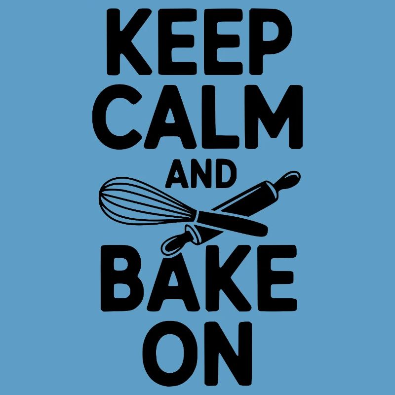 Keep Calm and Bake On