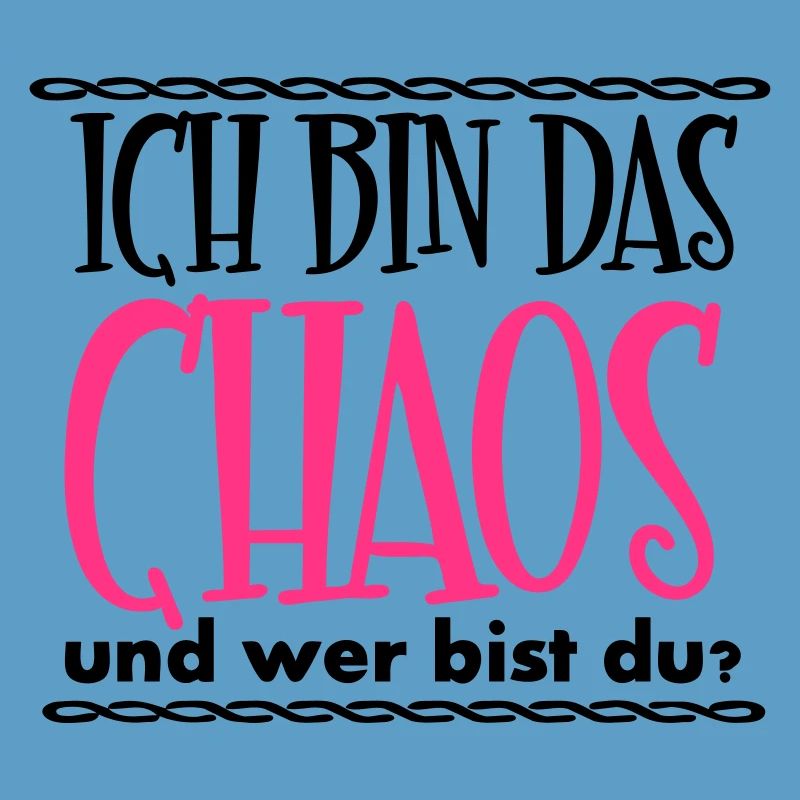 Ich bin das Chaos Geschenk