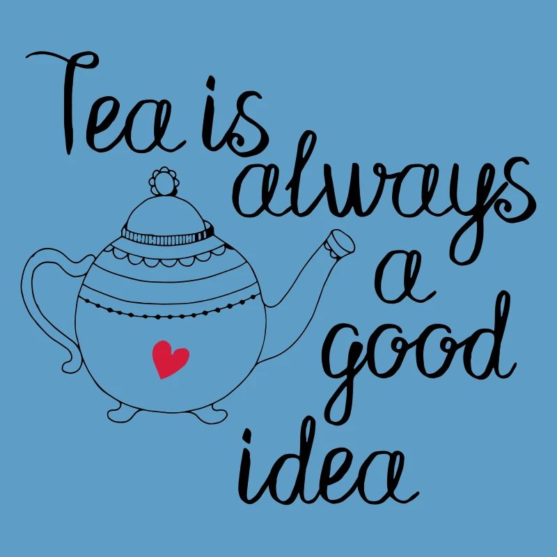 Tee ist immer eine gute Idee 2c