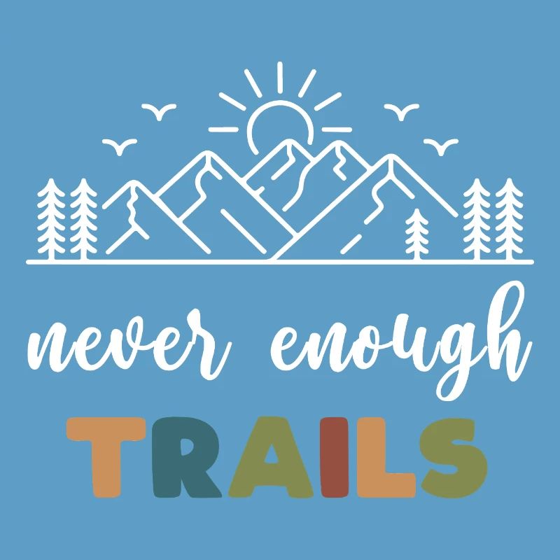 Trail Running - Never Enough Trails