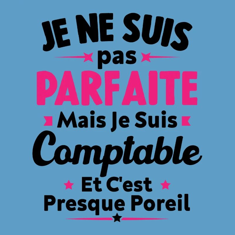 Pas parfaite mais je suis Comptable