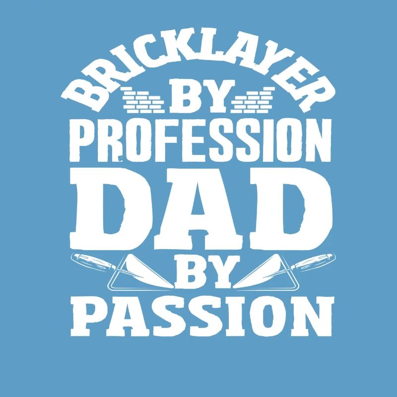 Bricklayer by profession, father by passion