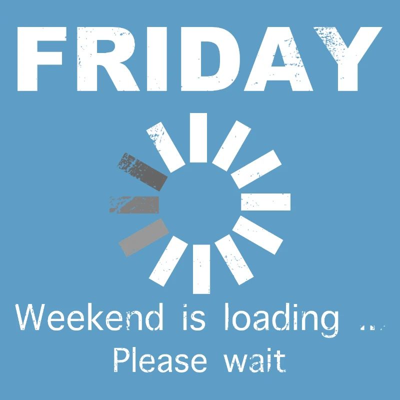 Friday Weekend Loading Spruch