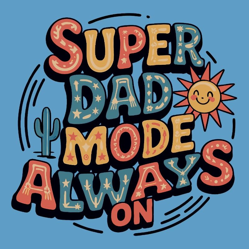 Super Dad Mode Always On