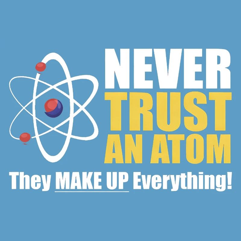 Never Trust an Atom 