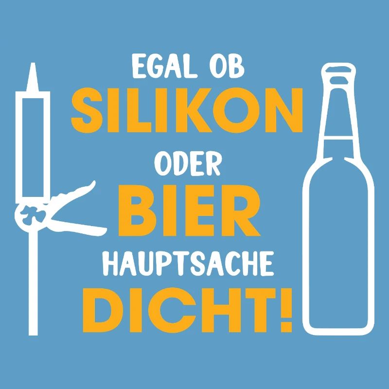 Silikon oder Bier – Hauptsache dicht