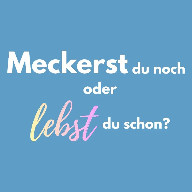 Meckerst_du_noch_oder_lebst_du_schon_-4-