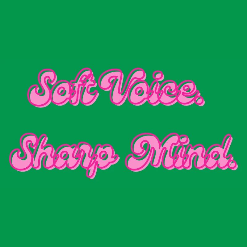 Soft Voice, Sharp Mind