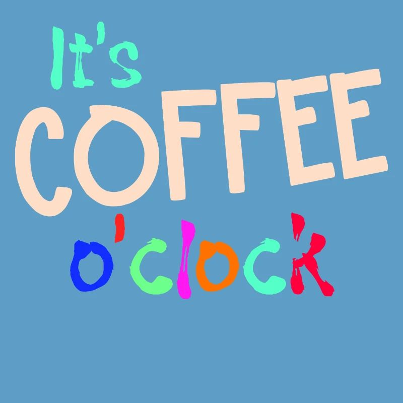 Get cheerful Coffee Statement Coffee Lovers