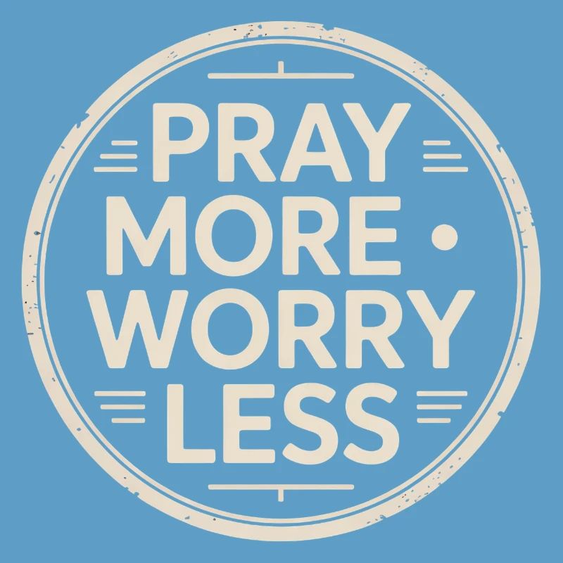 Christlich Pray More Worry Less Glaube