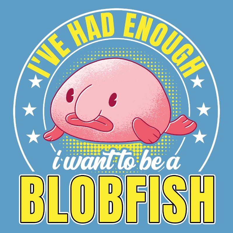 Blobfish have had enough Funny Blobfish