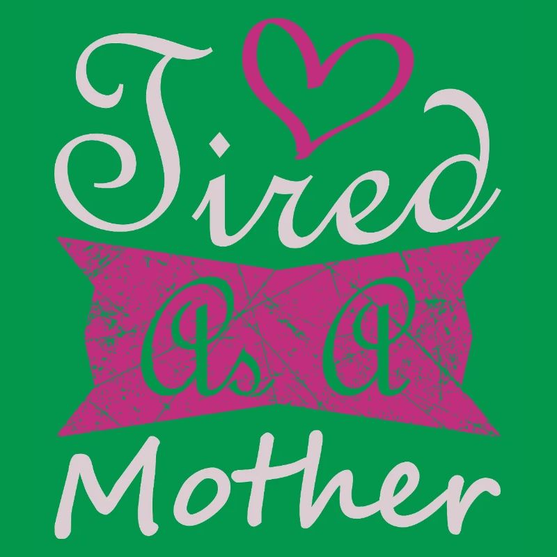 Müde Mutter Lustiges Mama-Lebensshirt