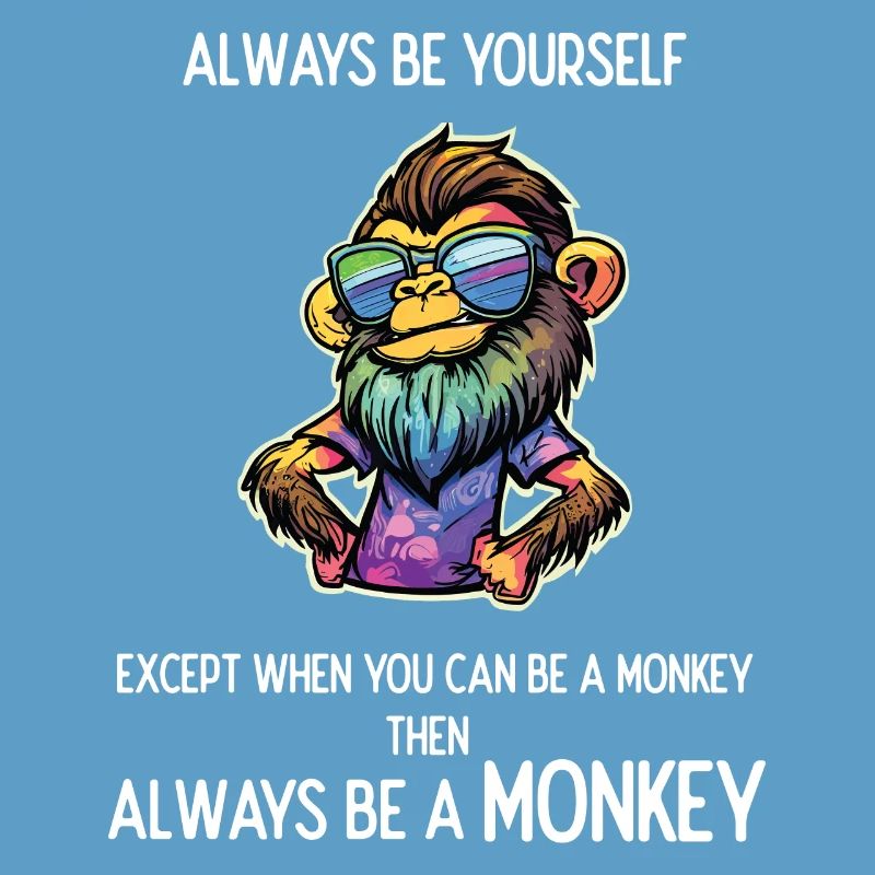 Always Be a Monkey