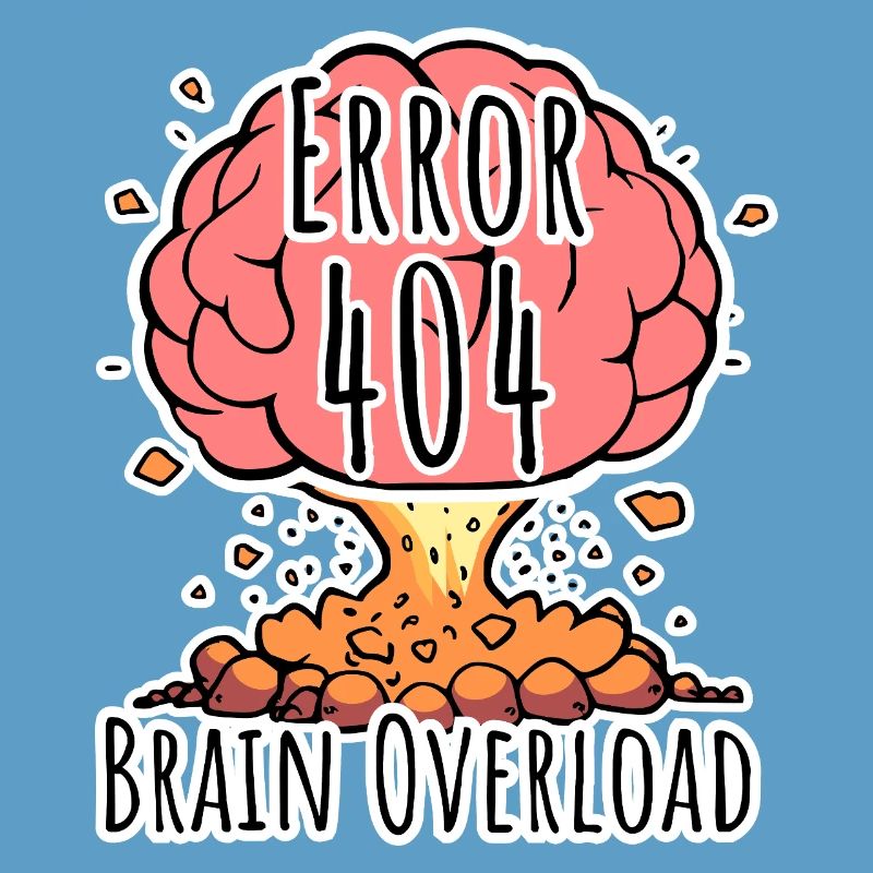 Brain Error 404 - Brain Overload Explosion!