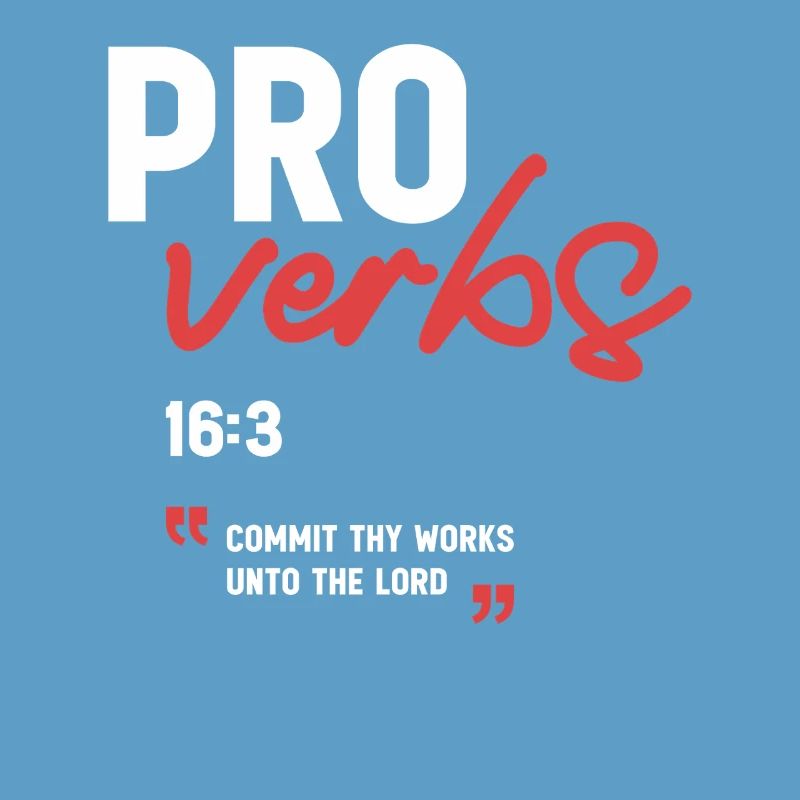 Commit Thy Works unto the Lord Proverbs 16:3 Bible