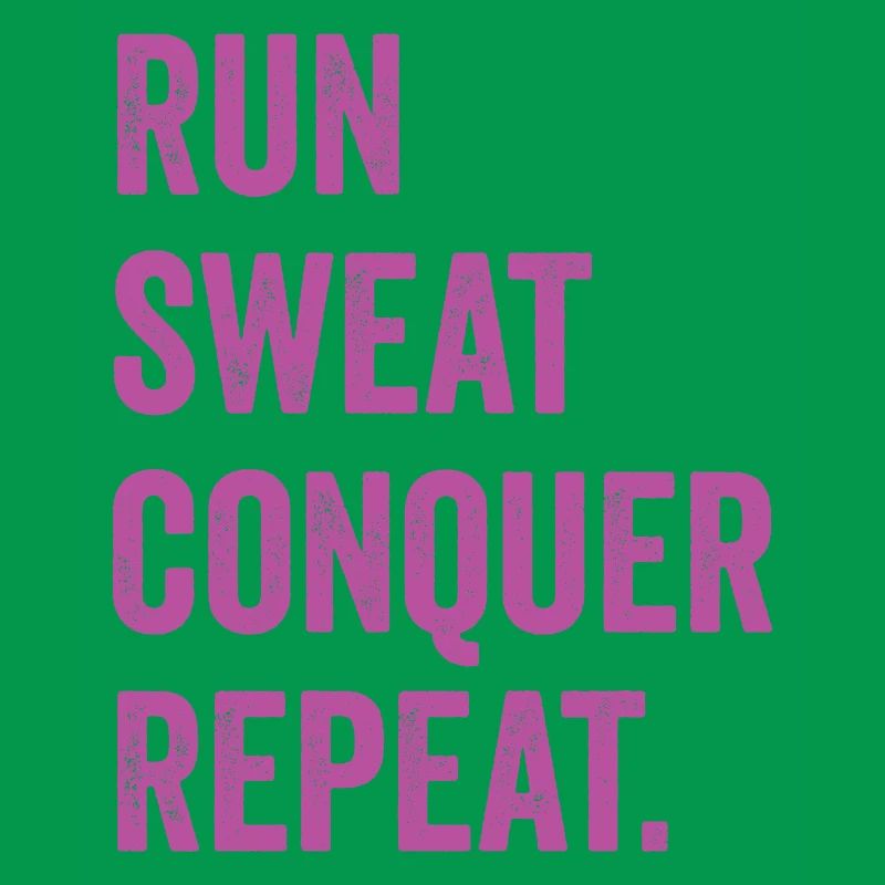 Courir. Sueur. Conquérir. Répéter.