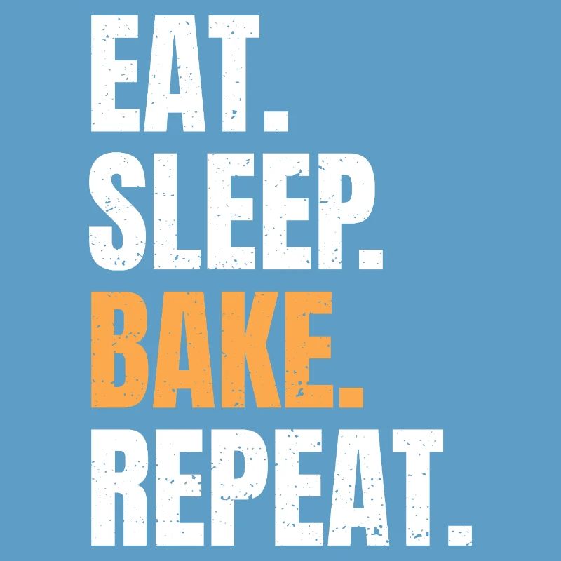 Eat Sleep Bake Repeat Baking Baker Profession Hobby