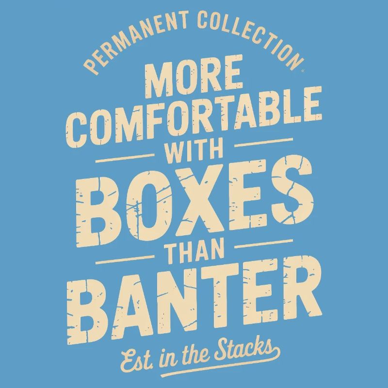 More Comfortable With Boxes Than Banter
