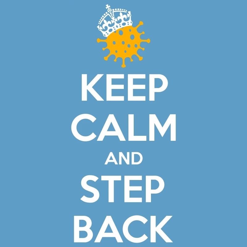 Keep calm and step back