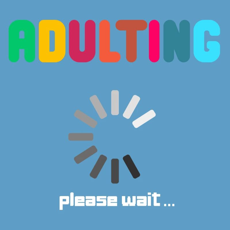 Adulting Please Wait Funny Loading Meme Tee