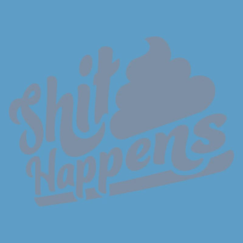 Lettrage Shit happens devise
