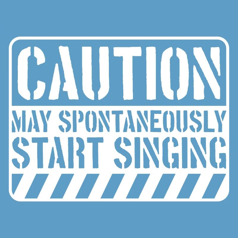 may spontaneously start singing