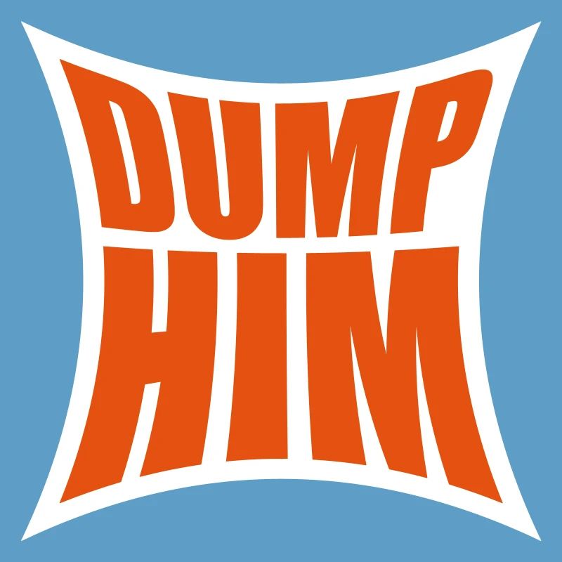 dump him quote logo