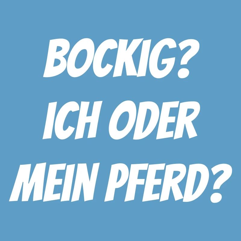 Bockig? Ich oder mein Pferd?