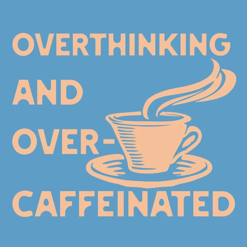 overthinking and over-caffeinated in yellow