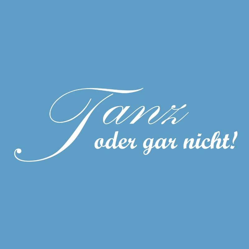 Tanz oder gar nicht - Tänzer Design