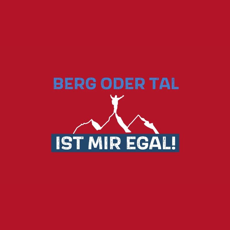 Berg oder Tal ist mir egal