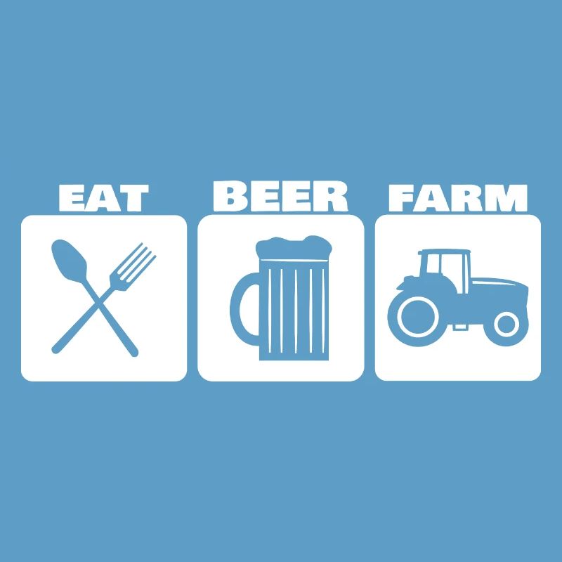 EAT, DRINK, FARM ... farmer basic needs