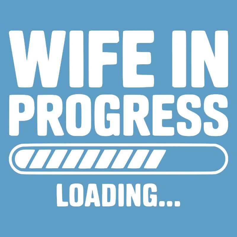 Wife in Progress Loading...