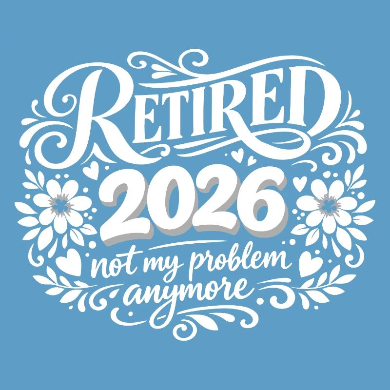 Ruhestand 2026 Plus My Problem Humor