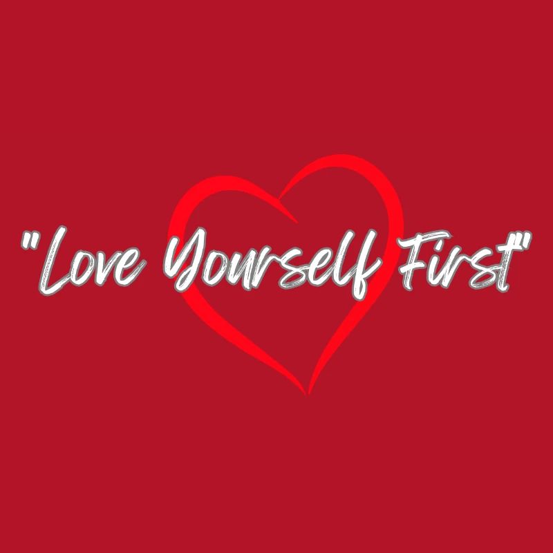 "Love Yourself First"