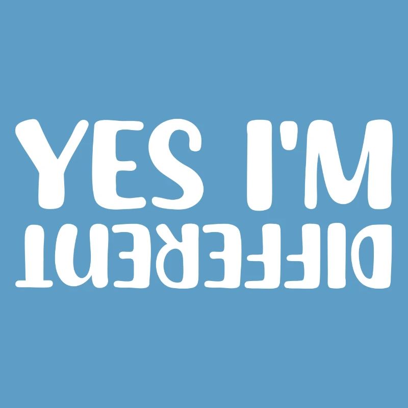 Yes I'm different, Lustige Sprüche Geschenkidee