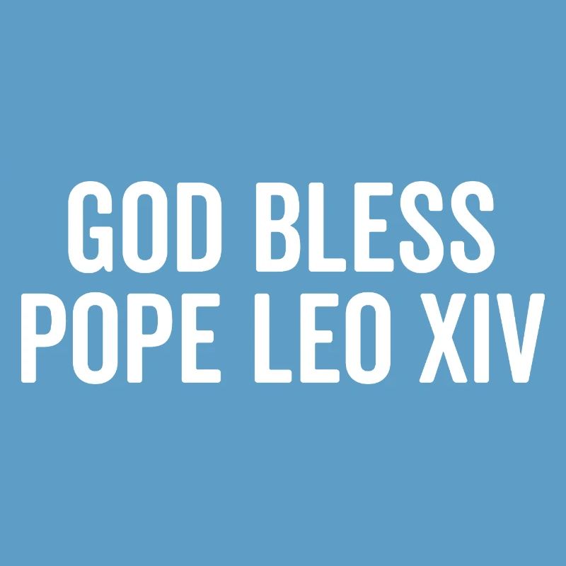God Bless Pope Leo XIV