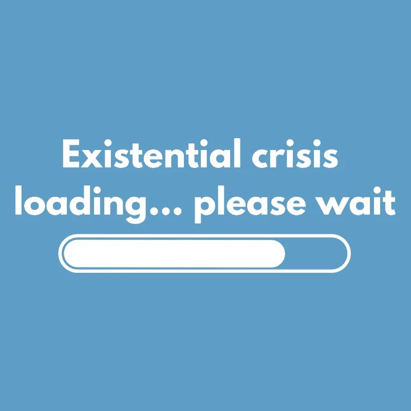 Existential Crisis Loading Please Wait Shirt