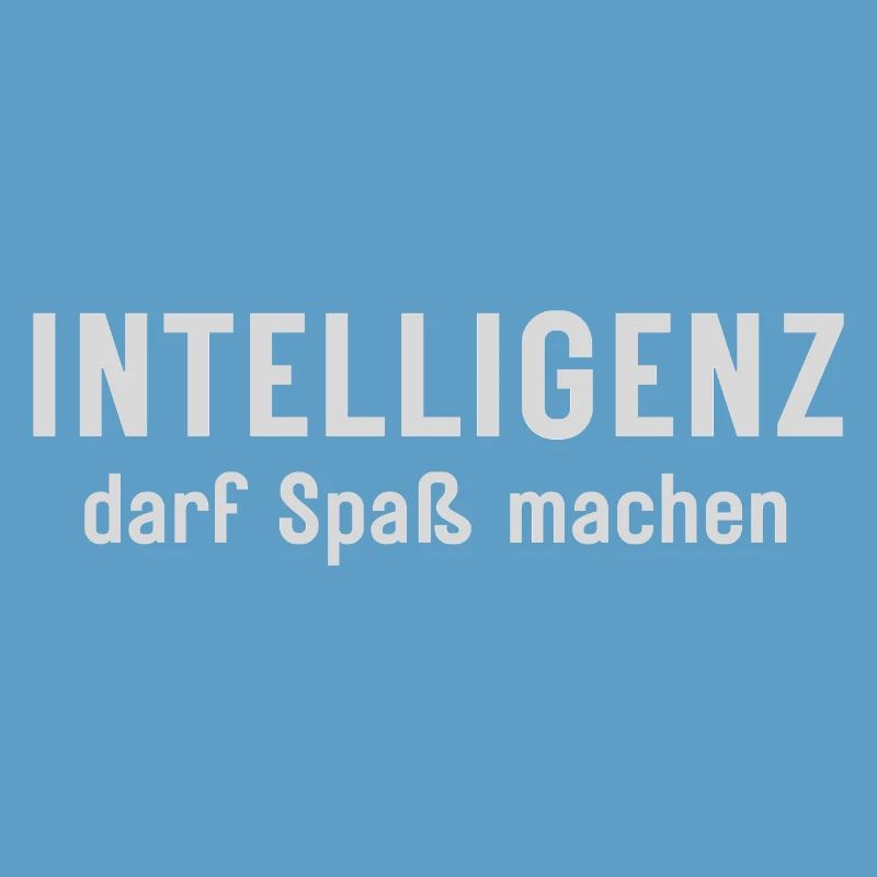 Intelligenz darf Spaß machen Statement Design