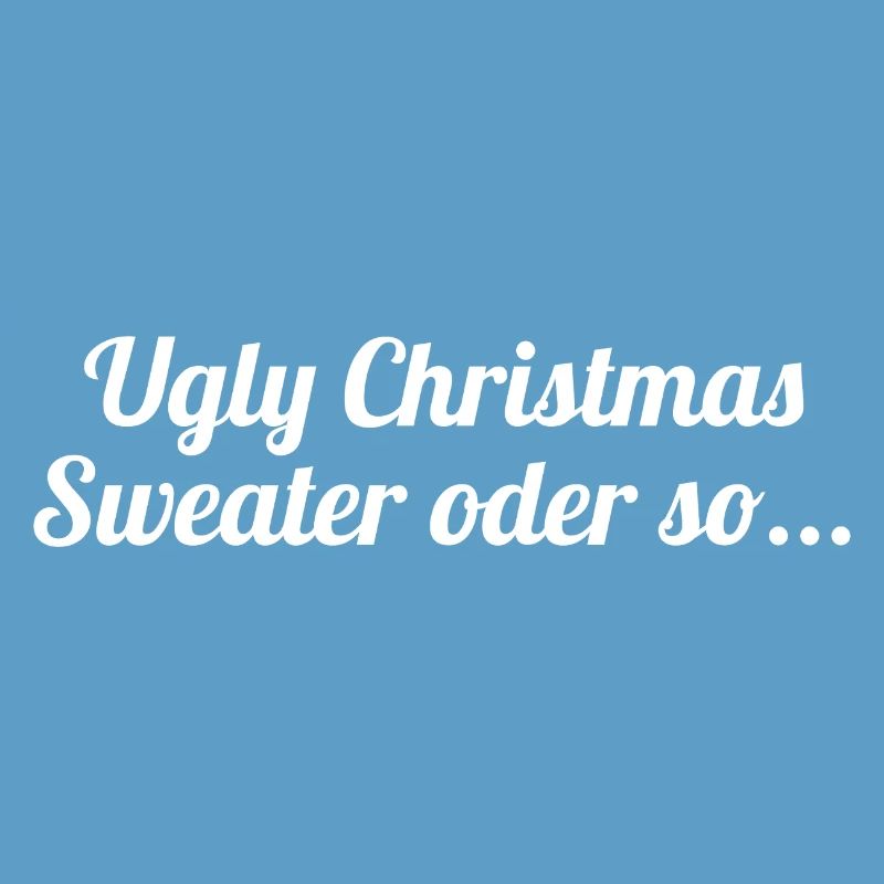 Ugly Christmas Sweater oder so...