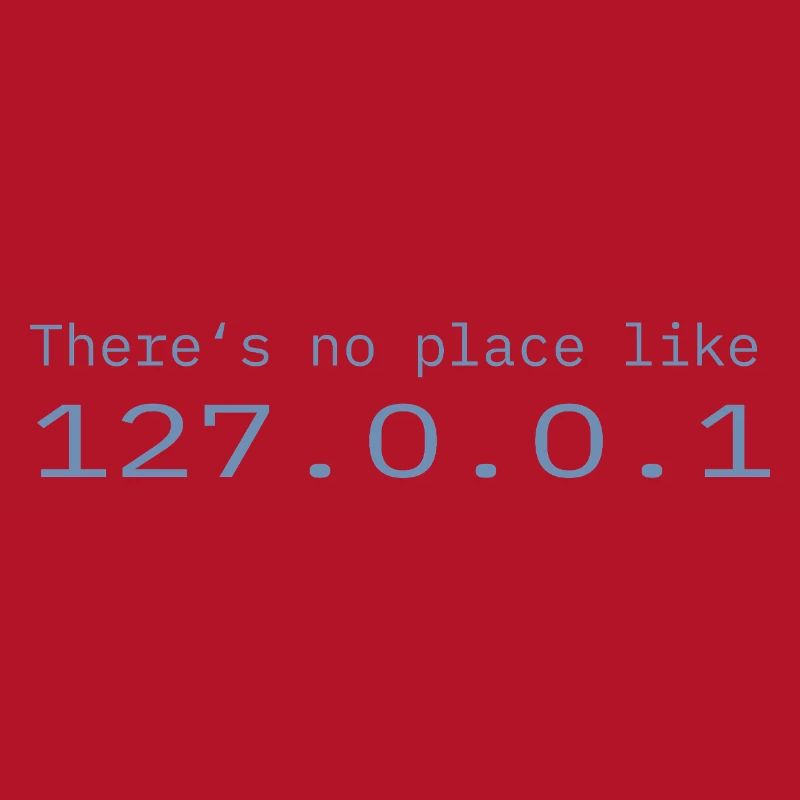 Programmierer Nerd IT Kein Ort wie Localhost