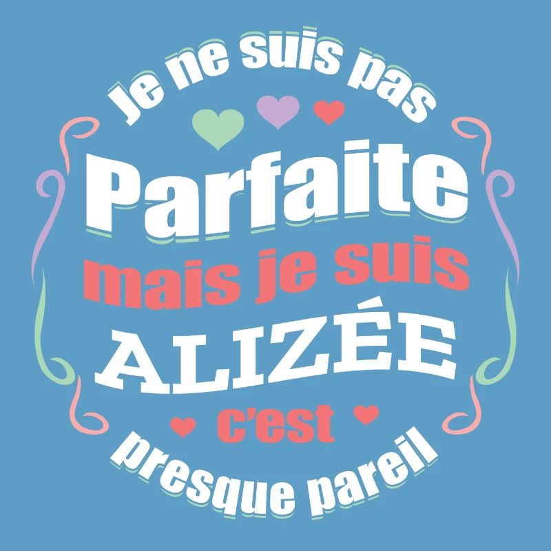 ALIZÉE PARFAITE - PRENOM ALIZÉE