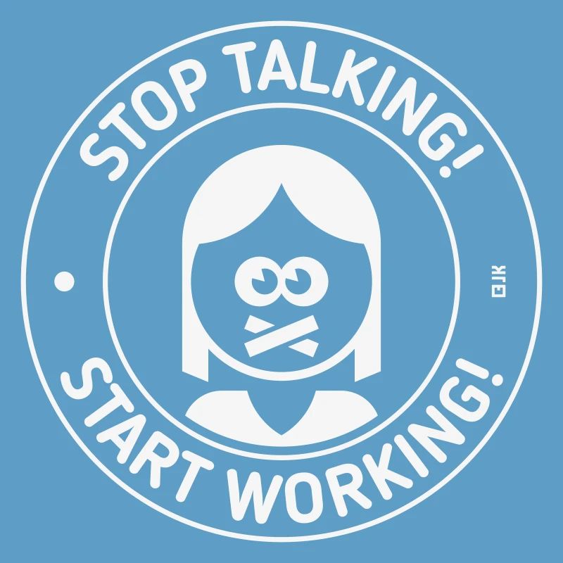 Stop Talking! Start Working! (Mrs. / White)