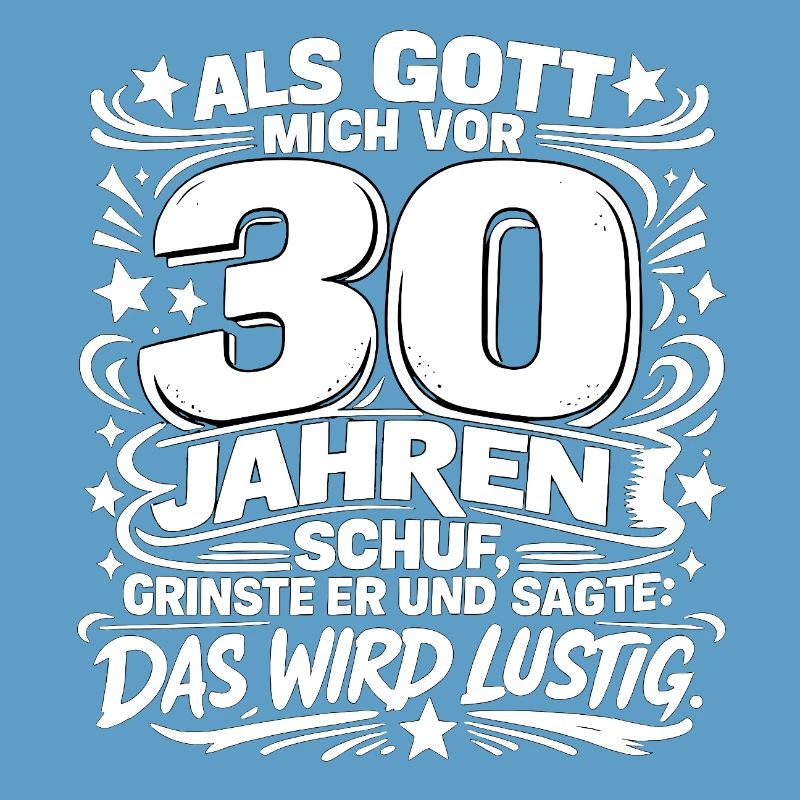 Gott schuf mich vor 30 Jahren – Das wird lustig